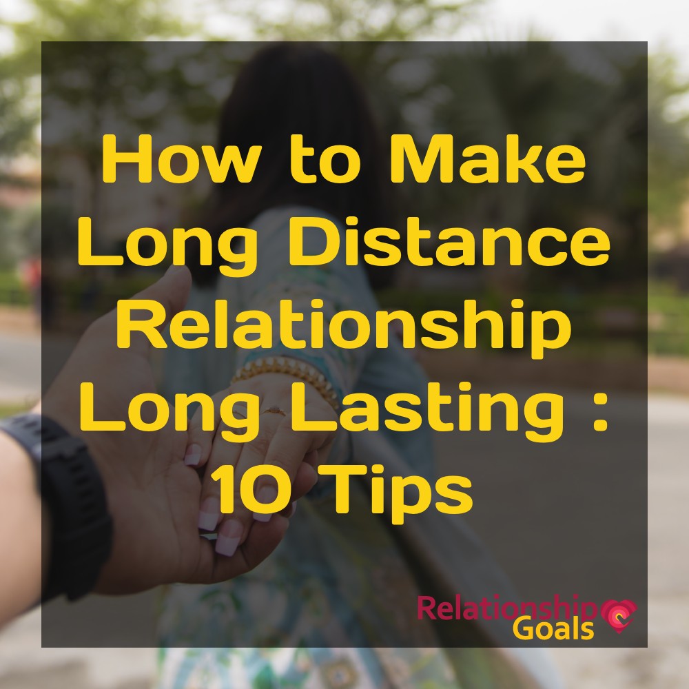 how-to-make-long-distance-relationship-long-lasting-10-tips